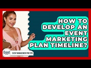 How To Develop An Event Marketing Plan Timeline? - Event Management Pro Tips
