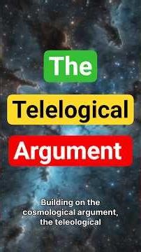 The Teleological Argument