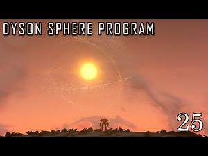 Let's Chill & Play Some Dyson Sphere Program - 25