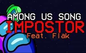 AMONG US SONG "Impostor" Feat. Flak [OFFICIAL ANIMATED VIDEO]