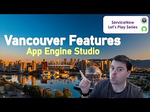 I explore the new App Engine Studio features in ServiceNow Vancouver Release