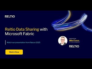 Reltio Data Sharing With Microsoft Fabric - Fabcon