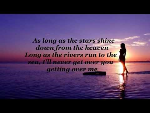 I'll Never Get Over You Getting Over Me (lyrics)