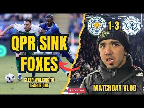 MATCHDAY VLOG l FOXES CAPITULATE IN HORROR SHOW l LEICESTER CITY 1-3 QPR