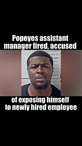 Popeyes assistant manager fired, accused of exposing himself to newly-hired employee #ericjaystreetnews Eric Johnson #fblifestyle..Part 4 | Eric Johnson