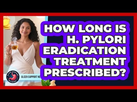 How Long Is H. Pylori Eradication Treatment Prescribed?