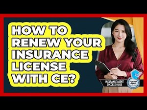 How To Renew Your Insurance License With CE?