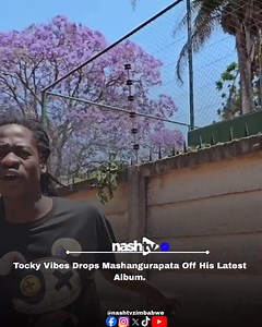 New vibes from Tocky Vibes 'Mashangurapata' is out now , another gem from his latest album. 🎥 Tocky Vibes | Nashtvzimbabwe