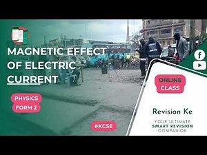 Magnetic Effect of Electric Current | Intro | Form 2 Physics KCSE Revision
