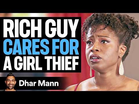 Rich Guy CARES For A Girl THIEF | Dhar Mann