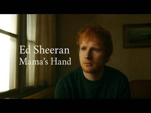 Ed sheeran "Mama's Hand | Emotional New music lyrics Video (2026)