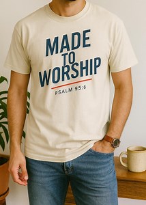 Christian T-Shirt Design, Made to Worship, Psalm 95:6 (PNG Digital Download)