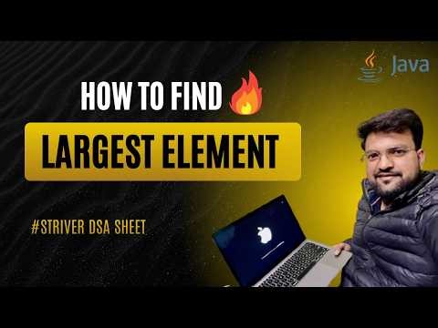 Find Largest Element in Array 🚀 | Striver DSA Sheet Arrays Series #1