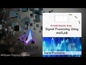 Periodic Impulse Train in MATLAB | Signal Processing with MATLAB Part - 7 | Hindi