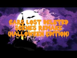 Cars Lost Deleted Scenes Remake (🎃Halloween Edition🎃)