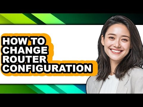 How to Change Router Configuration - Full Guide