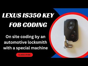 Lexus IS350 Key Fob Coding - How to Program a Lexus IS350 Key Fob with a Special Machine (Locksmith)