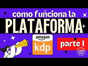 Amazon KDP: Cómo publicar tu libro y ganar dinero online - Parte 1