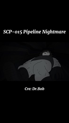 SCP-015 Pipeline Nightmare Part 6 #scp015 #drbob #foryou #fyp #viral #horror #scp #scary