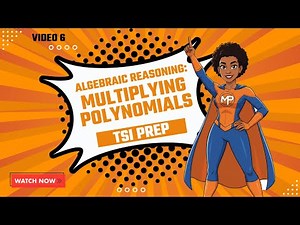Multiplying Polynomials | TSI Math Practice
