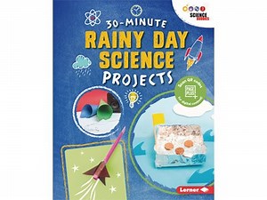 30-Minute Rainy Day Science Projects