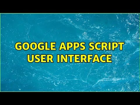 Google Apps Script User Interface (3 Solutions!!)