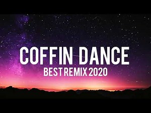 COFFIN DANCE NEW! BEST REMIX 2020!