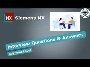 Siemens NX- Interview Questions and Answers Beginner Level