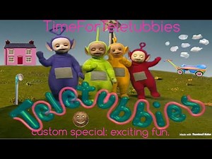 teletubbies. Custom special: exciting fun
