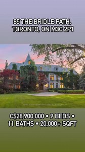 85 The Bridle Path, Toronto, ON M3C 2P1 • C$28,900,000 • 9 beds • 11...