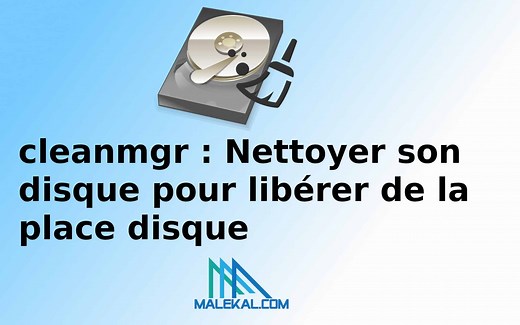 cleanmgr : Nettoyer son disque pour libérer de la place disque