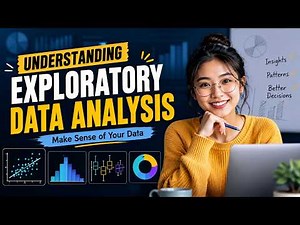 Understanding Exploratory Data Analysis (11 Minutes)