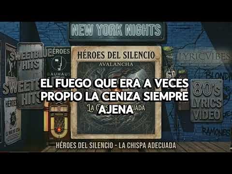 Héroes del Silencio - La Chispa Adecuada (Lyrics / Letra)