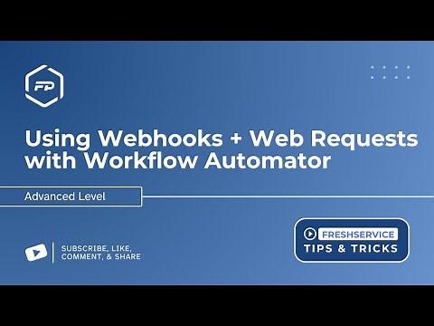 Using Webhooks and Web Requests with Workflow Automator in Freshservice