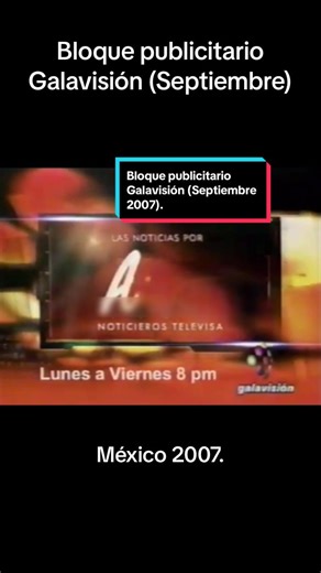 Bloque Publicitario Galavisión: Recuerdos de Septiembre 2007