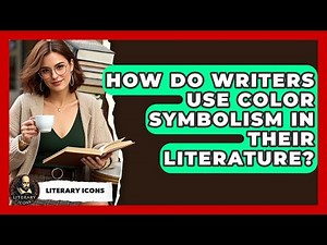 How Do Writers Use Color Symbolism In Their Literature? - Literary Icons