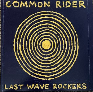 Common Rider - Last Wave Rockers