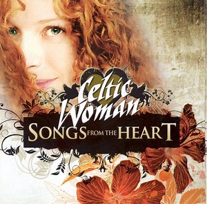 Celtic Woman - Songs From The Heart