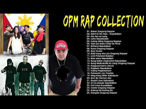 Opm Rap Collection Gagong Rapper & RepAblikan & Crazy as Pinoy & Salbakuta