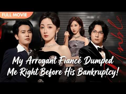 [ENG SUB] From Billionaire to Beggar: My Arrogant Fiancé Dumped Me Right Before His Bankruptcy!