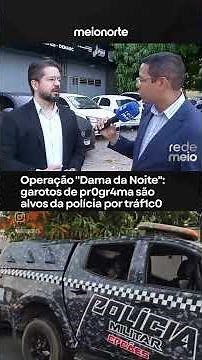 Operação "Dama da Noite": 7 garotos de programa, sendo 6 mulheres, são alvo da polícia por tráfico
