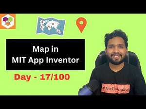 How To Use Map in MIT App Inventor 2 | Day 17/100