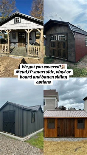 We got you covered! With many styles and siding options to choose from! | Pine Hill Barns