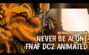 Never Be Alone APangrypiggy Remix | FNAF Animated DC2