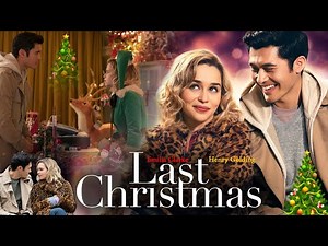 Last Christmas (2019) Movie | Emilia Clarke, Henry Golding, Michelle Yeoh | Review and Facts