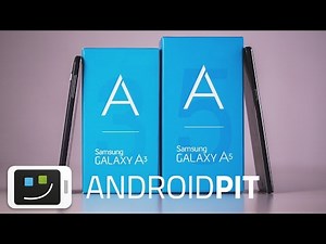 Test du Samsung Galaxy A3 et A5