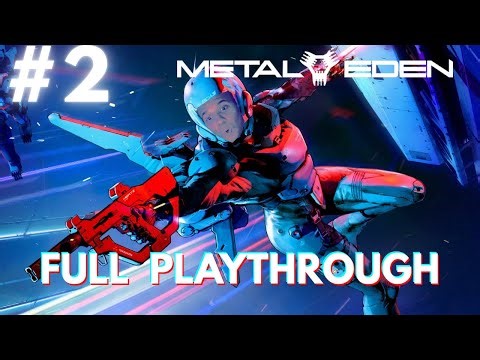 STRYDER PLAYS METAL EDEN - FULL PLAYTHROUGH PART #2