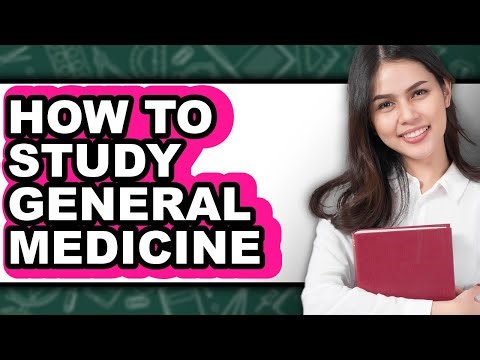 How to Study General Medicine - Easy Guide