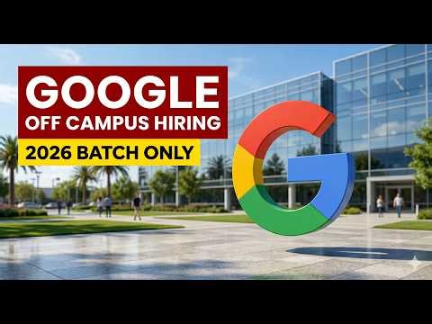 Google Off Campus Drive 2026 Batch | Google Hiring Freshers