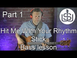 Hit Me With Your Rhythm Stick bass lesson Part 1